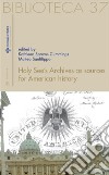 Holy See’s Archives as sources for American history. E-book. Formato EPUB ebook di Kathleen Cummings Sprows