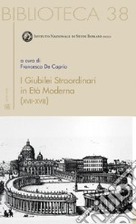 I Giubilei Straordinari in Età Moderna (XVII-XVIII). E-book. Formato EPUB