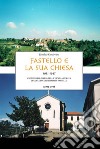 Fastello e la sua chiesa 1931-1947: cronistoria-diario della vicaria curata di Santa Lucia Filippini in Fastello. E-book. Formato Mobipocket ebook