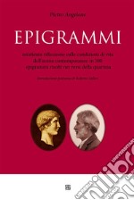 EpigrammiUn'attenta riflessione sulle condizioni di vita dell'uomo contemporaneo in 300 epigrammi risolti nei versi della quartina. E-book. Formato EPUB ebook