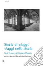 Storia di viaggi, viaggi nella storiaStudi in onore di Gaetano Platania. E-book. Formato EPUB ebook