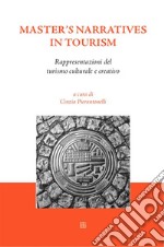 Master's narratives in tourism: Rappresentazioni del turismo culturale e creativo. E-book. Formato EPUB ebook