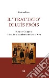 Il 'Trattato' di Luís Fróis: Europa e Giappone Due culture a confronto nel secolo XVI. E-book. Formato Mobipocket ebook