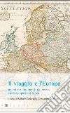 Il viaggio e l'Europa: incontri e movimenti da, verso, entro lo spazio europeo. E-book. Formato EPUB ebook