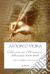 Antonio Vieira,Celebrazioni per il IV centenario della nascita (1608-2008): Studi,Contributi e documenti. E-book. Formato EPUB ebook di Silvano Peloso