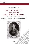 Un lucchese al servizio della Santa SedeFrancesco Buonvisi, nunzio a Colonia, Varsavia e Vienna. E-book. Formato EPUB ebook