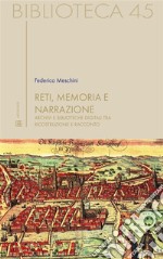 Reti, memoria e narrazionearchivi e biblioteche digitali tra ricostruzione e racconto. E-book. Formato Mobipocket ebook