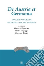 De Austria et GermaniaSaggi in onore di Massimo Ferrari Zumbini. E-book. Formato EPUB ebook