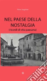 Nel paese della nostalgia: (ricordi di vita paesana). E-book. Formato EPUB ebook