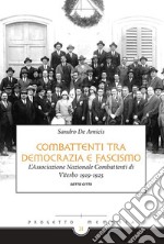 Combattenti tra democrazia e fascismoL’Associazione Nazionale Combattenti di Viterbo 1919-1925. E-book. Formato Mobipocket ebook