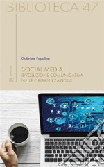 Social MediaRIVOLUZIONE COMUNICATIVA NELLE ORGANIZZAZIONI. E-book. Formato EPUB ebook