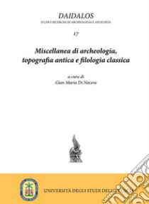 Miscellanea di archeologia,  topografia antica e filologia classica 17. E-book. Formato EPUB ebook di Gian Maria Di Nocera