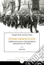 Storie dimenticateAntifascismo, guerra e lotta partigiana nella provincia di Viterbo Vol. 1. E-book. Formato EPUB ebook