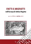 Fatti e misfatti nell&apos;Europa di Antico Regime. E-book. Formato EPUB ebook