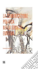 La comunicazione politica nella società emotiva. E-book. Formato EPUB ebook