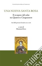 Una nuova Santa RosaIl recupero del culto tra Quattro e Cinquecento. E-book. Formato EPUB