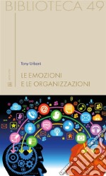 Le emozioni e le organizzazioni. E-book. Formato EPUB