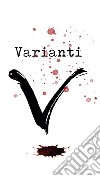 Varianti. E-book. Formato EPUB ebook di Rossella a cura di Cravero