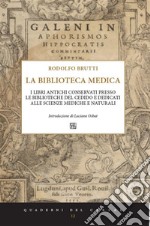 Biblioteca MedicaI libri antichi conservati presso le biblioteche del CEDIDO e dedicati alle scienze mediche e naturali. E-book. Formato EPUB