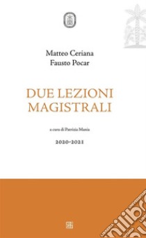 Due lezioni magistrali. E-book. Formato EPUB ebook di Matteo Cerania