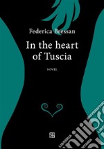 In the heart of Tuscia. E-book. Formato EPUB