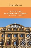 La storia del Ministero del TesoroDalle finanze al MEF. E-book. Formato EPUB ebook di Domenico Faggiani