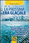 La prossima era glaciale. Not by fire but by ice. E-book. Formato Mobipocket ebook di Robert W. Felix
