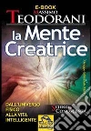 La mente creatrice. Dall'universo fisico alla vita intelligente. E-book. Formato PDF ebook di Massimo Teodorani