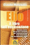 Elio. Il libro sull'essiccazione. E-book. Formato EPUB ebook di Claudio Menegatti