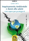 Inquinamento ambientale e danni alla salute. E-book. Formato PDF ebook di Carmela Stella