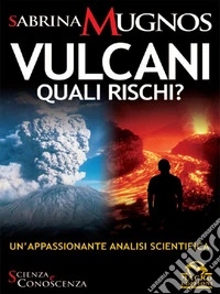 Vulcani. Quali rischi?: Un'appassionante analisi scientifica. E-book. Formato EPUB ebook