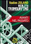 Reality Transurfing – Avanti nel passato. E-book. Formato EPUB ebook di Vadim Zeland