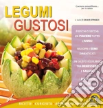 Legumi gustosi. Ricette, curiosità, approfondimenti. E-book. Formato PDF