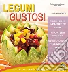 Legumi gustosi. Ricette, curiosità, approfondimenti. E-book. Formato PDF ebook di Silvia Strozzi