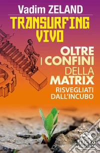 Transurfing Vivo: Oltre i confini della Matrix - Risvegliati dall'incubo. E-book. Formato PDF ebook