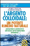 L' argento colloidale. Un potente rimedio naturale. E-book. Formato PDF ebook di Gabriele Graziani