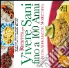 Ricette per vivere sani fino a 100 anni. La buona alimentazione mediterranea. E-book. Formato PDF ebook di Roberto A. Bianchi