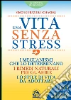 Una vita senza stress. E-book. Formato PDF ebook di Simone Grazioli Schagerl