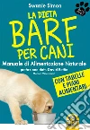 La dieta Barf per Cani: Manuale di Alimentazione naturale. E-book. Formato PDF ebook