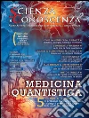 Scienza e Conoscenza n. 51: Un viaggio nella medicina del Futuro: la medicina quantistica. E-book. Formato EPUB ebook di Editing snc