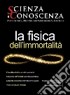 Scienza e Conoscenza 53: La fisica dell'immortalità. E-book. Formato EPUB ebook di AA.VV
