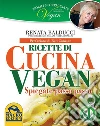 Nobili Scorpacciate - Ricette di cucina vegan: Spiegate passo passo. Con prefazione di Red Canzian.. E-book. Formato PDF ebook di Renata Balducci