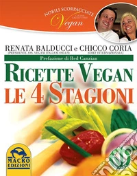 Nobili Scorpacciate Vegan Le 4 Stagioni: Ricette Vegan. E-book. Formato PDF ebook