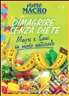 Dimagrire senza diete - Vivere Macro 1-2016: Magri e Sani in modo naturale. E-book. Formato EPUB ebook