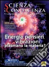 Scienza e Conoscenza - N. 56: Energia, pensieri, vibrazioni plasmano la materia?. E-book. Formato EPUB ebook di AA.VV.