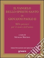 Il Vangelo dello Spirito Santo in Giovanni Paolo IIMille pensieri per il cuore dell’uomo. E-book. Formato EPUB ebook