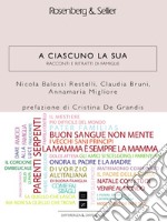 A ciascuno la sua: Racconti e ritratti di famiglie. E-book. Formato EPUB ebook