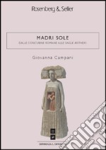 Madri sole: Dalle concubine romane alle single mothers. E-book. Formato EPUB ebook