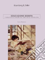 Educazione sessista: Stereotipi di genere nei libri delle elementari. E-book. Formato PDF ebook