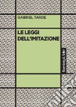 Le leggi dell'imitazione: Studio sociologico. E-book. Formato PDF ebook